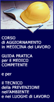 Locandina di CORSO di AGGIORNAMENTO in MEDICINA del LAVORO GUIDA PRATICA per il MEDICO COMPETENTE e per il TECNICO della PREVENZIONE nell’AMBIENTE e nei LUOGHI di LAVORO